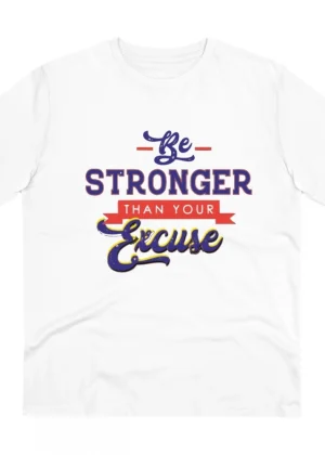Generic Men's PC Cotton Be Stronger Than Your Excuse Desing Printed T Shirt (Color: White, Thread Count: 180GSM)