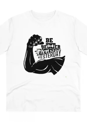 Generic Men's PC Cotton Be Beter Than Yesterday Printed T Shirt (Color: White, Thread Count: 180GSM)