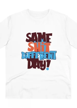 Generic Men's PC Cotton Same Shit Different Day Printed T Shirt (Color: White, Thread Count: 180GSM)
