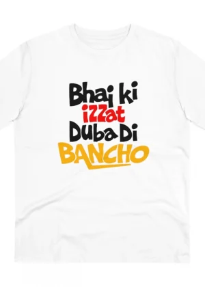 Generic Men's PC Cotton Bhai Ki Izzat Dubadi Bancho Printed T Shirt (Color: White, Thread Count: 180GSM)