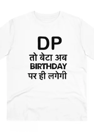 Generic Men's PC Cotton Dp To Ab Birthday Par Hi Lagegi Printed T Shirt (Color: White, Thread Count: 180GSM)