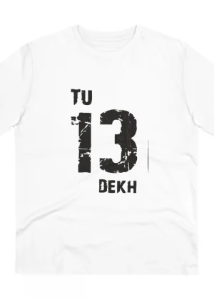 Generic Men's PC Cotton Tu 13 Dekh Printed T Shirt (Color: White, Thread Count: 180GSM)