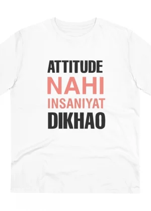 Generic Men's PC Cotton Attitude Nahi Insaniyat Dikhao Printed T Shirt (Color: White, Thread Count: 180GSM)